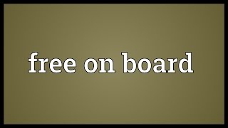 Free on board Meaning [upl. by Glynias516]