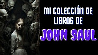 MI COLECCIÓN DE LIBROS DE JOHN SAUL EN ESPAÑOL 📚 [upl. by Janina968]