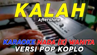 Kalah  Karaoke Nada Wanita  Versi Pop Dangdut Koplo [upl. by Basso]