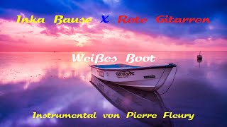 Weißes Boot  Inka Bause  Rote Gitarren  Instrumental von Pierre Fleury [upl. by Doner]