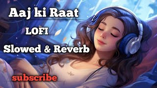 Aaj ki Raat Lofi song slowed amp Reverb 🌟💯 [upl. by Juster]