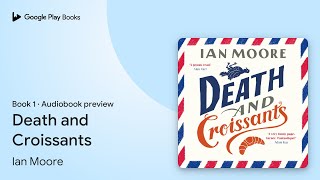 Death and Croissants Book 1 by Ian Moore · Audiobook preview [upl. by Nanete]