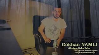 Gökhan NAMLI I Gözüme Baka Baka officialvideo [upl. by Gaspar885]