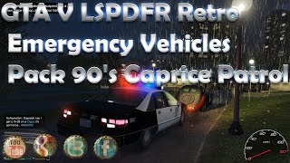 GTA V LSPDFR Retro Emergency Vehicles Pack 90s Caprice Patrol [upl. by Sorkin]