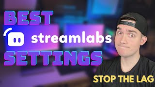 Best Streamlabs OBS Settings Finally Fixed Laggy Streams [upl. by Olaf]