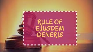 Ejusdem Generis INTERPRETATION OF STATUTES [upl. by Rma6]