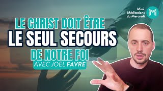 Le Christ doit être le seul secours de notre foi  MMM 559 [upl. by Jacky281]