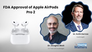 FDA Approval of Apple AirPods Pro 2 [upl. by Harrietta]