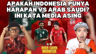 APAKAH INDONESIA PUNYA HARAPAN VS ARAB SAUDI INI KATA MEDIA ASING [upl. by Amaso575]