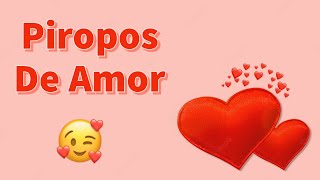 Geniales Piropos de Amor â¤ðŸ˜Š [upl. by Airdnahs]