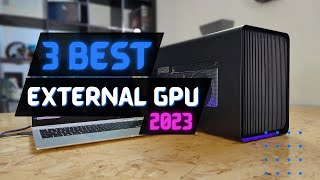 Best External GPU of 2023  Top 3 Best External GPUs Review [upl. by Aitsirhc568]