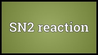 SN2 reaction Meaning [upl. by Havens]