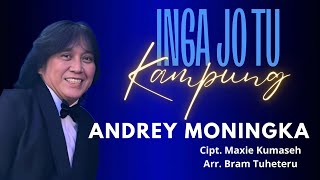 INGA JO TU KAMPUNG  Andrey Moningka [upl. by Narcis340]