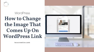 How to Change The Image On Your WordPress Link 2024 [upl. by Leighton]