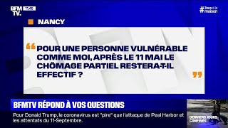 Pour une personne vulnérable comme moi le chômage partiel resteratil effectif après le 11 mai [upl. by Toombs490]