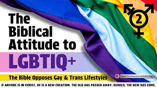 The Biblical Attitude to LGBTQ 2 The Bible Opposes Gay and Trans Lifestyles [upl. by Waxman]