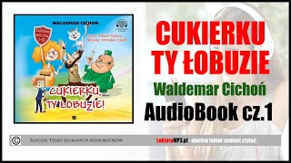 CUKIERKU TY ŁOBUZIE Audiobook MP3 🎧 cz1  lektury szkolne słuchaj i pobierz całość [upl. by Siegler]