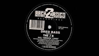 Dred Bass Ft The J B  Smokin Cans B2B12030AA [upl. by Eillah896]