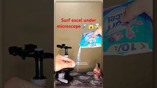 Surf excel under the microscope 🔬😱🤯shorts experiment [upl. by Spiro174]