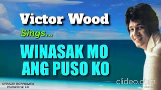 WINASAK MO ANG PUSO KO  Victor Wood with Lyrics [upl. by Sirak]