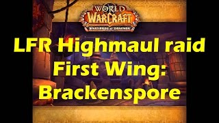 World of Warcraft WoD  LFR Highmaul First Wing Walled City Brackenspore Boss Fight Raid WoW 603 [upl. by Ariew217]