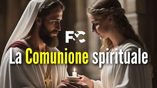 Come e quando fare la Comunione spirituale [upl. by Ococ]