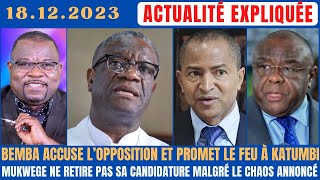 ACTU EXPLIQUÉE 1812  EN PANIQUE BEMBA ACCUSE KATUMBI ET PROMET LE FEU MUKWEGE RESTE EN COURSE [upl. by Pain]