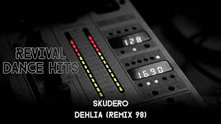 Skudero  Dehlia Remix 98 HQ [upl. by Alyssa]