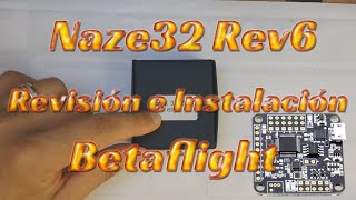 Naze32 Rev6 l Revisión e Instalación l Betaflight l FPV Drone [upl. by Glennie]