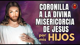 CORONILLA A LA DIVINA MISERICORDIA PIDIENDO POR NUESTROS HIJOS [upl. by Scribner]