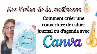 Comment créer une couverture de cahier journal avec Canva  Les tutoriels de la maîtresse [upl. by Bela888]