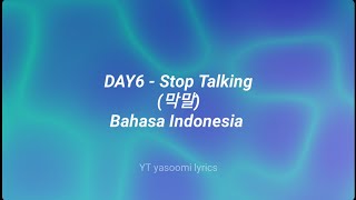 DAY6  Stop Talking Lirik Indo [upl. by Yadsnil605]