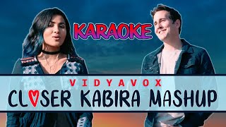 Closer Kabira Mashup Karaoke  Vidya Vox [upl. by Garth494]