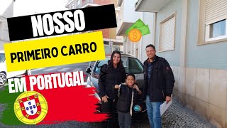 COMPRAMOS NOSSO PRIMEIRO CARRO EM PORTUGAL 🇵🇹 2024 [upl. by Saalocin]