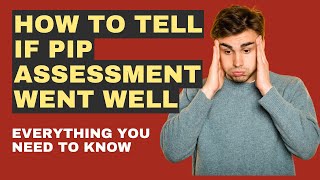 How To Tell If Your PIP Assessment Went Well  A full guide [upl. by Fabiola]