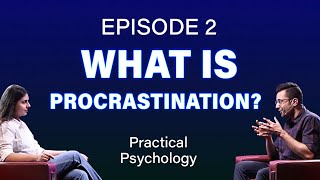 What is Procrastination Episode 2 PracticalPsychology [upl. by Mlawsky]