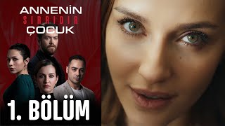 Annenin Sırrıdır Çocuk 1 Bölüm [upl. by Rehpotsyrk]