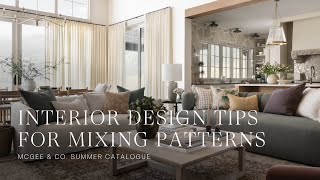 Interior Design Tips for Mixing Patterns in a Living Room and Bedroom  McGee amp Co Summer Catalogue [upl. by Oniratac]