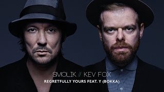 Smolik  Kev Fox  Regretfully Yours feat Y BOKKA Official Audio [upl. by Suchta]