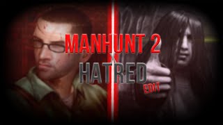 HATRED x MANHUNT 2  EDIT [upl. by Ahsinad]