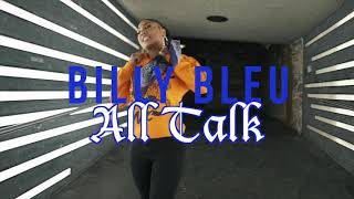 BILLY BLEU  ALL TALK OFFICIAL VIDEO [upl. by Oirram]