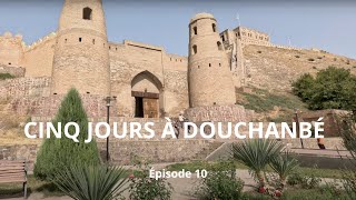 LE TADJIKISTAN  CINQ JOURS À  DOUCHANBÉ  Épisode 10 [upl. by Mccomb]