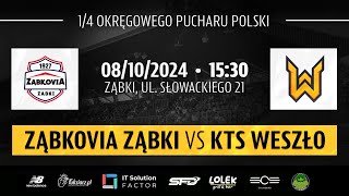 ZĄBKOVIA ZĄBKI  KTS WESZŁO NA ŻYWO MECZ 14 FINAŁU OKRĘGOWEGO PUCHARU POLSKI [upl. by Otsirave]