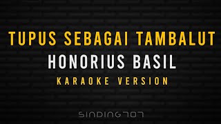 Tupus Sebagai Tambalut  Honorius Basil Origenal Karaoke Dusun Karaoke [upl. by Levy]