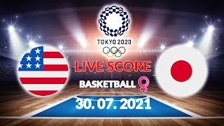 Live Score USA vs Japan  Women Basketball Olympic Tokyo 2020  July 30 2021 [upl. by Bohman]