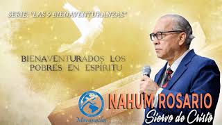 01 Bienaventurados los pobres en espíritu Pastor Nahum Rosario [upl. by Ailin978]