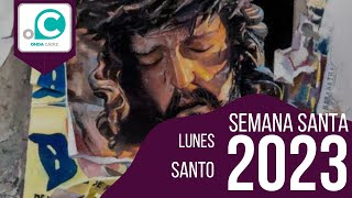 Semana Santa 2023  Lunes Santo [upl. by Mclaurin]