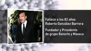 Muere Roberto González Barrera fundador de Banorte y Maseca [upl. by Amatruda]