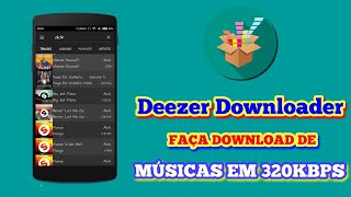 DEEZER DOWNLOADER DOWNLOAD DE MÚSICAS EM 320KBPS v1412 APK ATUALIZADO [upl. by Pontus883]