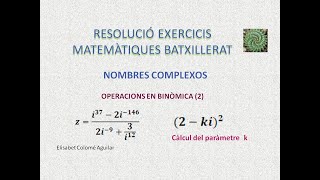 Elisabet Colomé  NOMBRES COMPLEXOS operacions amb BINÒMICA 2 [upl. by Rosenblatt672]